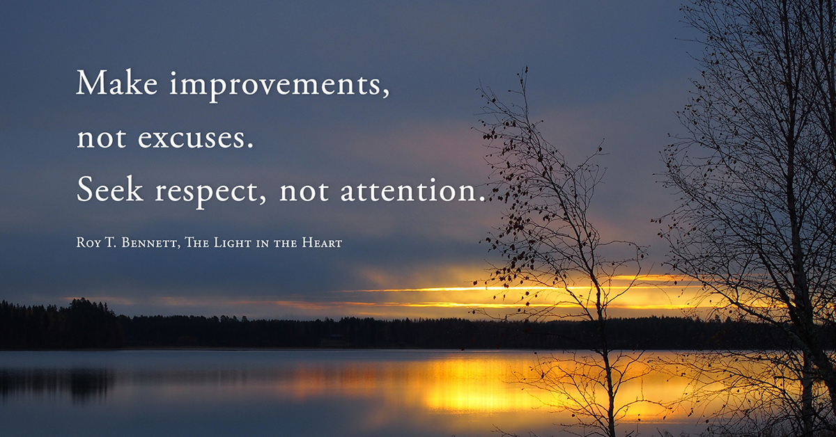 InspiringThinkn's tweet photo. Make improvements, not excuses. Seek respect, not attention.
Roy T. Bennett, The Light in the Heart https://t.co/NgCLbY2zx4