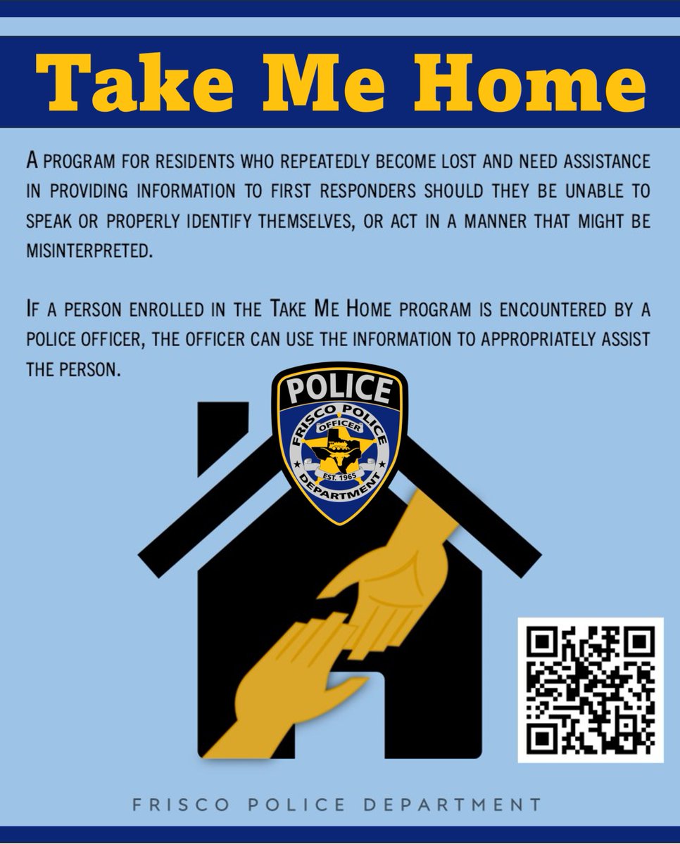 FriscoPD's tweet photo. Take Me Home is a voluntary program for residents who repeatedly become lost and need assistance. It provides valuable info to first responders if the person is unable to communicate or may act in a manner that might be misinterpreted.

For info, visit https://t.co/mgFG2aofKh. https://t.co/Im1oiwNsYS
