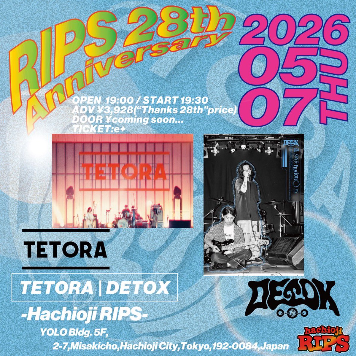 Detox_JP's tweet photo. 解禁🌈

5/7 八王子RIPS

**Hachioji RIPS 28th Anniversary**

TETORA
DETOX

OPEN 19:00 START 19:30
adv:3928yen(サンキュー28周年価格)
door:未定

■ チケット発売4/13(月) 12:00から
https://t.co/VBgSrBuwmj https://t.co/IzrGXSQ8zE