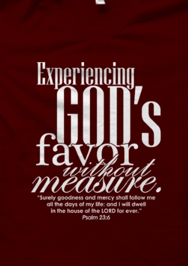favored110's tweet image. Now #trending on Daily Favor Blog 
Wear and Share Faith" - Are you experiencing God's favor without measure?  Read Psalm 23.  It's for now, in this life!  favored1-dailyfavor.blogspot.com #Favor #BibleStudy #DailyFavorBlog