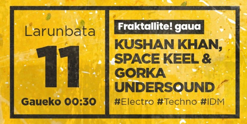Kremlinbilbo's tweet image. Gaur larunbat gaua apirilak 11 // Hoy sábado noche 11 de abril _ FRAKTALLITE GAUA! - KUSHAN KHAN, SPACE KEEL &amp;amp; GORKA UNDERSOUND #Electro #Techno #IDM