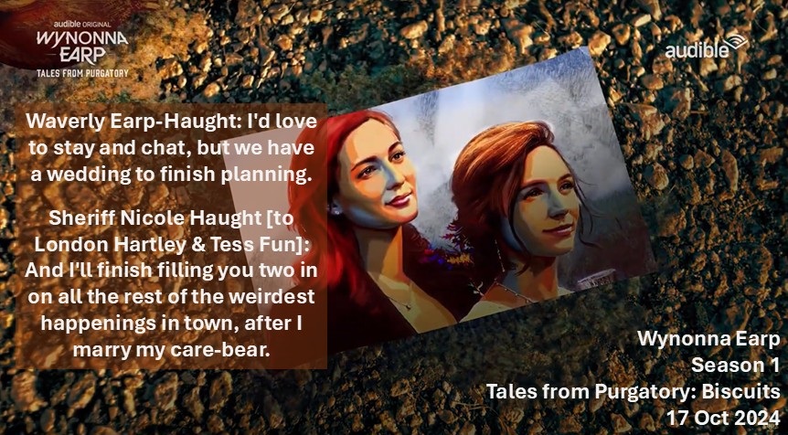 DoubleTapAgain's tweet image. Waverly: I'd love to stay and chat, but we have a wedding to finish planning.

Nicole [to London &amp;amp; Tess]: And I'll finish filling you two in on all the rest of the weirdest happenings in town, after I marry my...

#WynonnaEarp
#TalesFromPurgatory: #Biscuits
#Audible
FLASHBACK