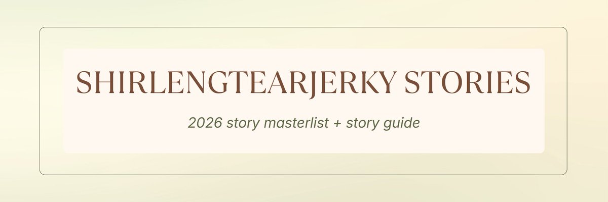 shirlengtearjerky stories
2026 story masterlist + story guide

link: 
shirlengtearjerky.carrd.co/#guide
shirlengtearjerky.carrd.co/#guide

[as requested by the new readers! in case interested kayong i-explore ang mga kwento ko, i hope this comprehensive guide may help you 🤎]