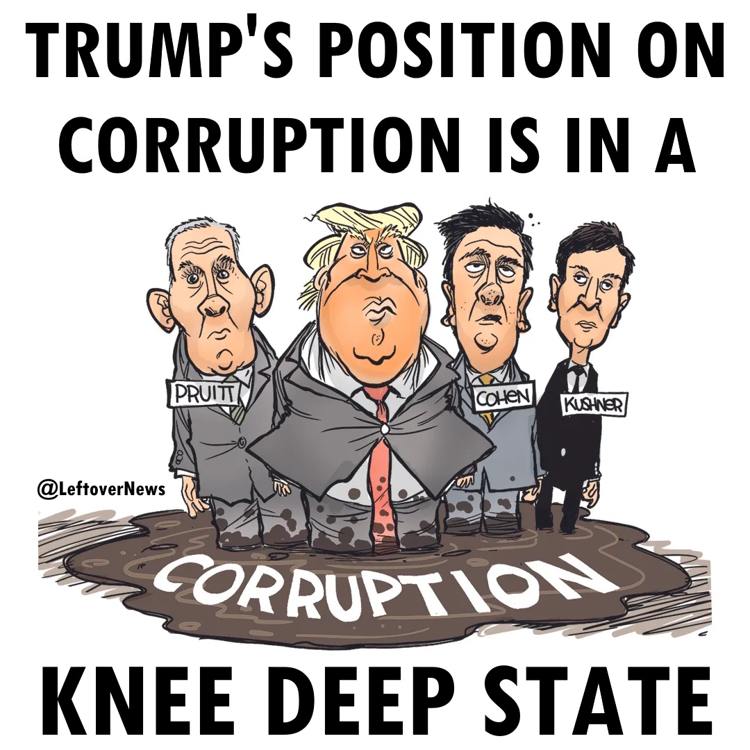 LeftoverNews's tweet photo. @CREWcrew The @RealDonaldTrump position on corruption is in a #KneeDeepState https://t.co/u8LJgdHhcn