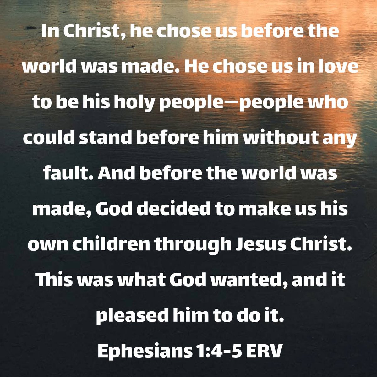 Ephesians 1:4-5 ERV

bible.com/bible/406/eph.…