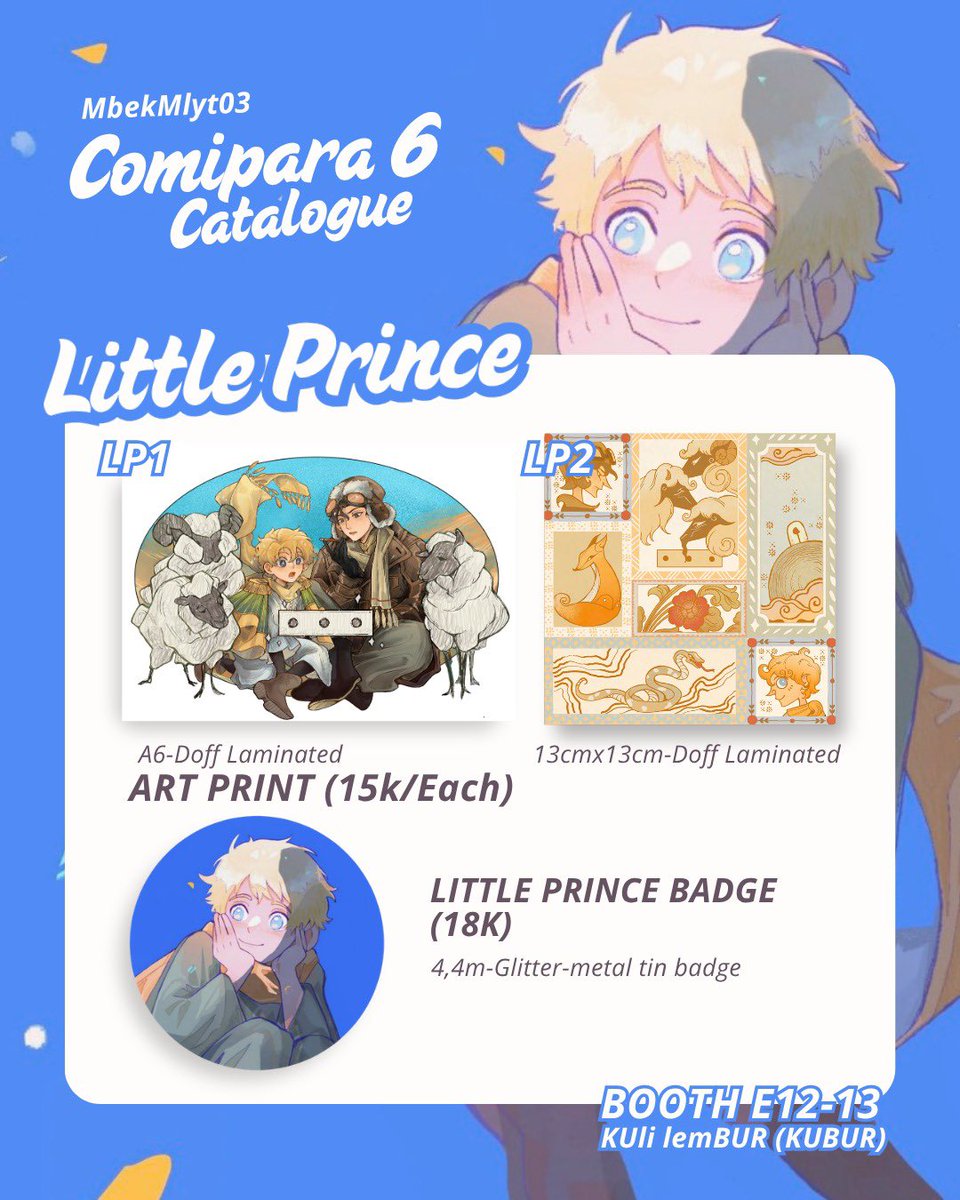 Mbekmlyt03 #Comipara6 Catalogue

Booth : E12-13 || KUli lemBUR (KUBUR)
📆: 18-19 April 2026
OTS Only

Fandom : Little Prince || Genshin Impact (Faelight, Sandbina)

[ ❤️ and 🔁 are much appreciated, thankyou]
(1/2) Little prince
#comipara6 #comicparadise6 #comipara