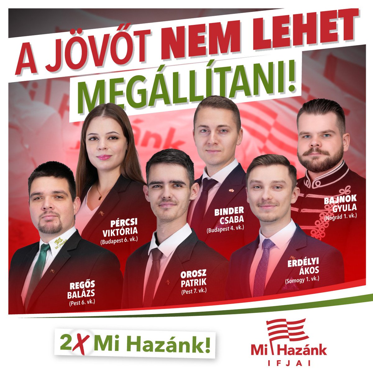 binder_csaba's tweet photo. Mi KÉSZEN ÁLLUNK a gyökeres változásra és arra, hogy beleszóljunk HAZÁNK JÖVŐJÉNEK alakításába a Parlamentben is! A Mi Hazánk Ifjai hat országgyűlési képviselőjelöltje a garancia arra, hogy a fiatalok hangja ott lesz a 2026-ban alakuló Országgyűlésben is! Vasárnap 2X Mi Hazánk!🇭🇺 https://t.co/CL2avsYI6T