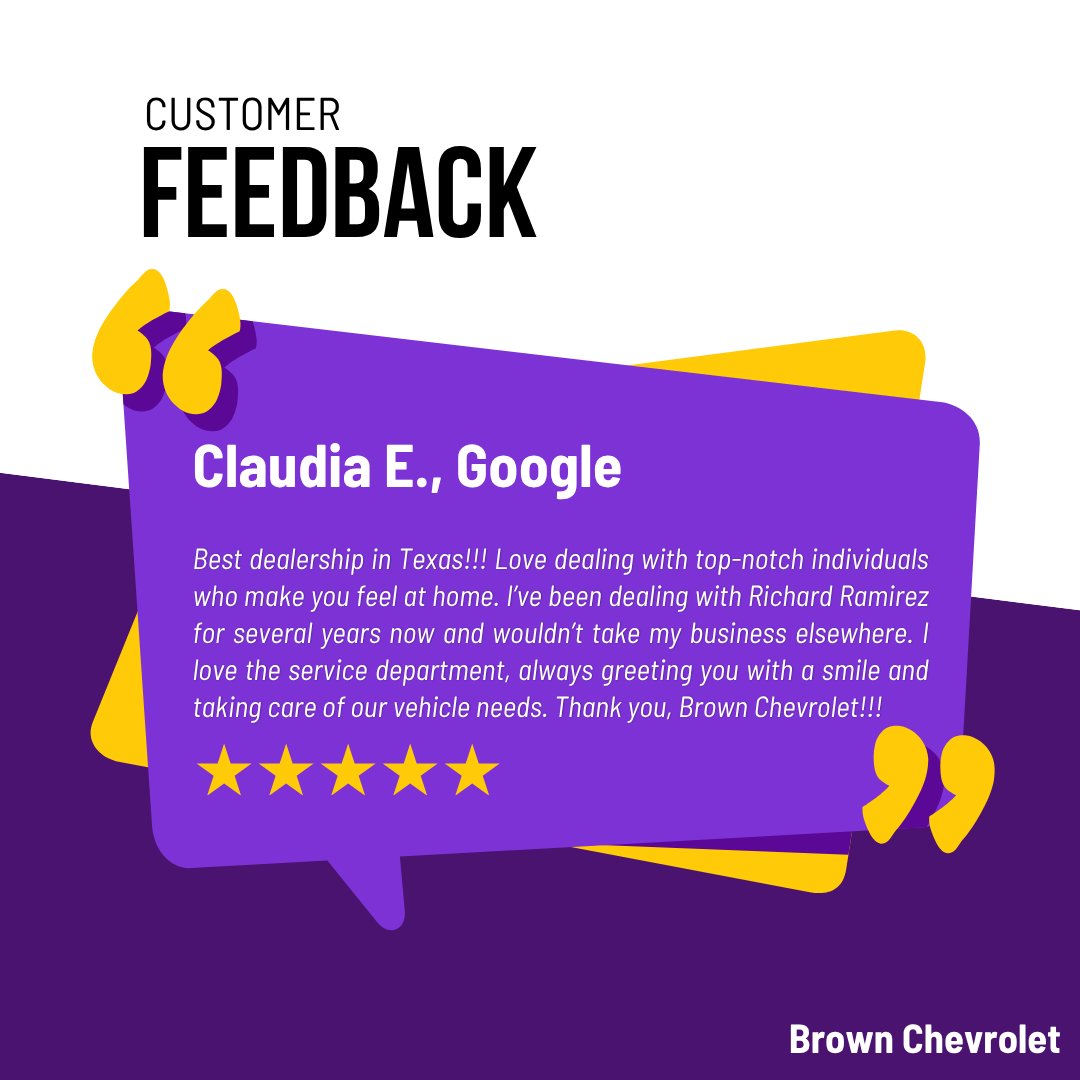 Thank you so much for your kind words, Claudia. We truly appreciate your loyalty to Brown Chevrolet and your continued trust in Richard and our service department. It means a great deal to know you feel at home with us. We look forward to serving you for many years to come.