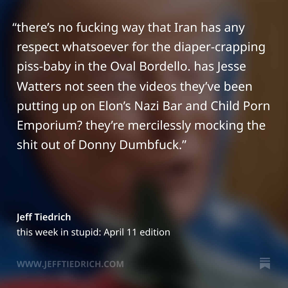 royal ass-kisser Jesse Watters claims Iran *respects* Dear Leader. oh please, Tehran knows Donny is a buffoon. have you seen their mocking videos? I cover that and all the other dumbfuckery that happened in "this week in stupid," thank you for your attention. link is here: