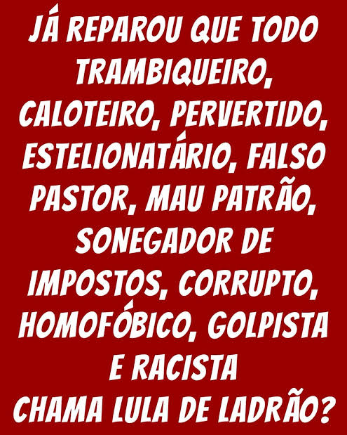 É LULA 13 NESSA CORJA DE BANDIDOS.