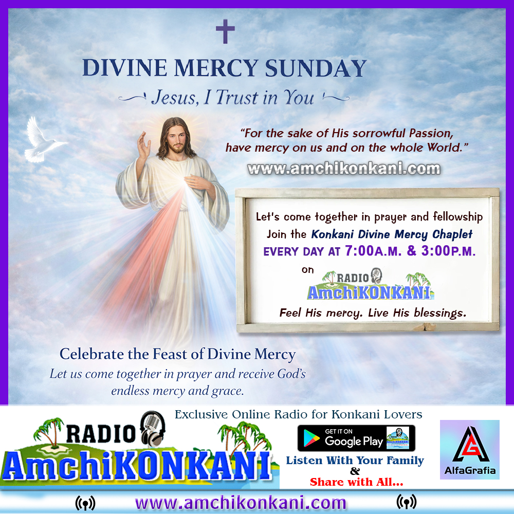 amchikonkani's tweet photo. Let’s come together in prayer and fellowship 🙏
Join the Konkani Divine Mercy Chaplet
every day at 7:00 a.m. &amp; 3:00 p.m.
on Radio AmchiKONKANI 📻

🌐 https://t.co/dovFgghWZA

Feel His mercy. Live His blessings.

#DivineMercy #DivineMercyChaplet  #RadioAmchiKONKANI #PrayTogether https://t.co/XNvV4JYGdq