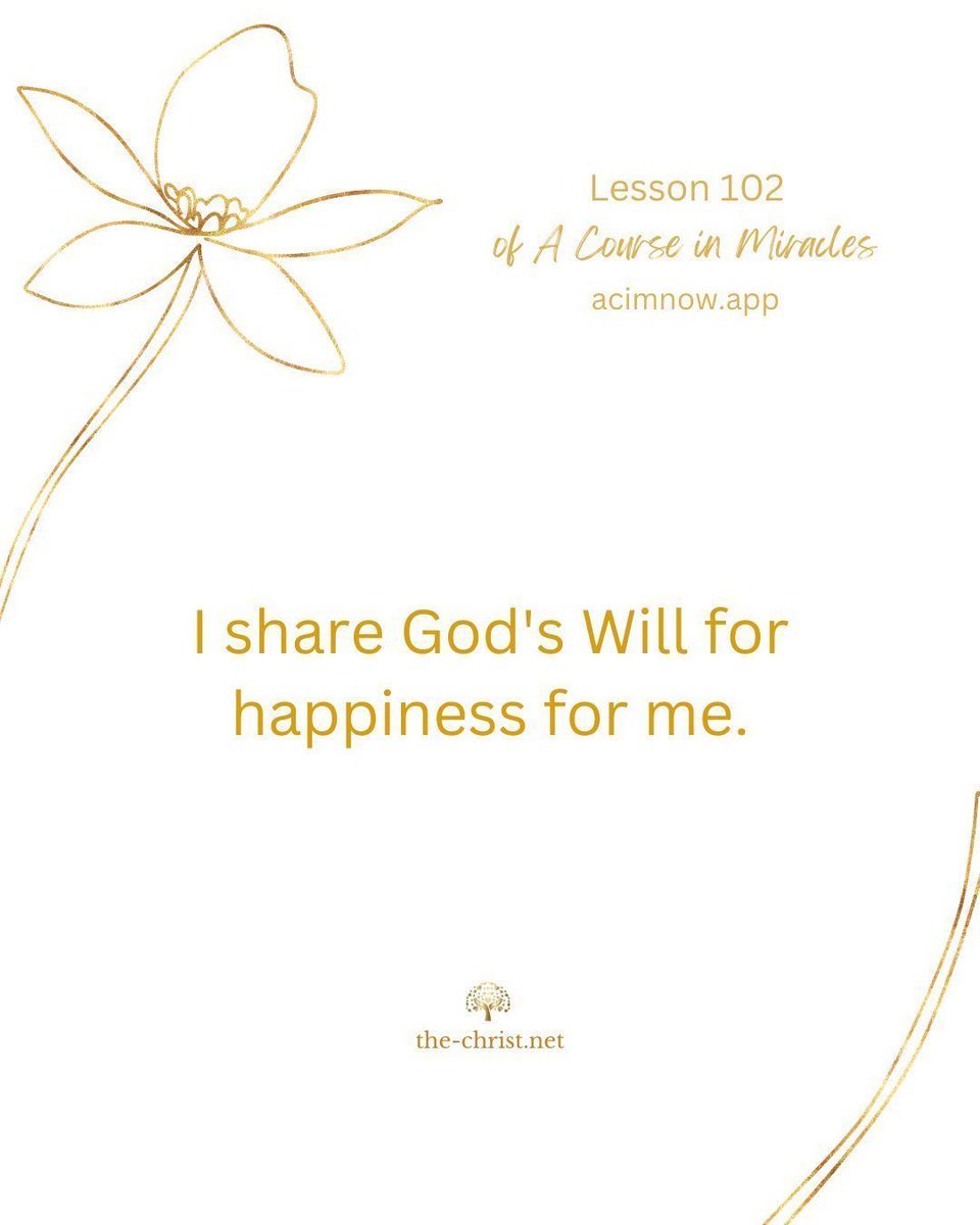ACIM_YouTube's tweet photo. Lesson 102 🕊 I share God's Will for happiness for me.

📖 Read this lesson along with David Hoffmeister here👇
https://t.co/teAaig0JtY 

#acim #acourseinmiracles #nonduality #spiritualawakening #forgiveness #innerpeace https://t.co/sdJIyjR70n