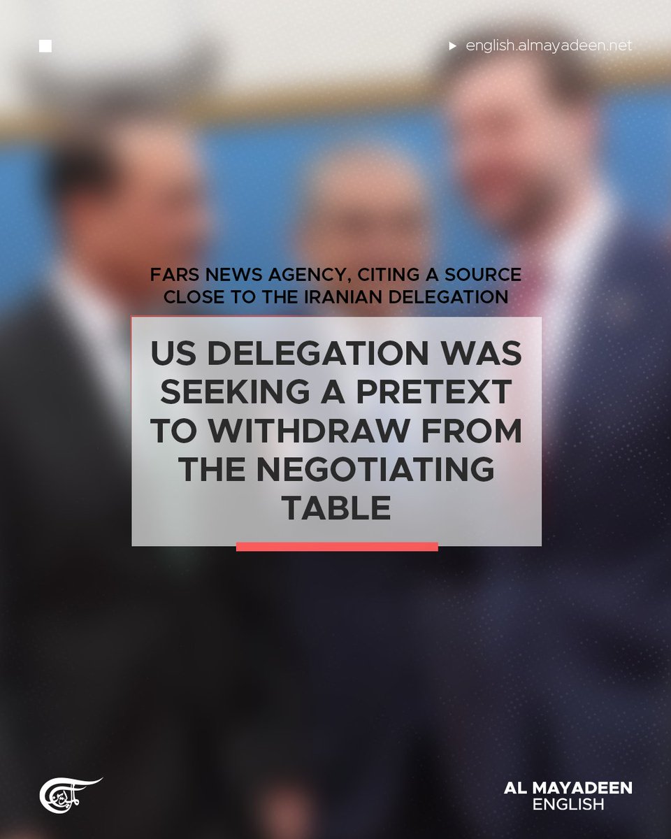 MayadeenEnglish's tweet image. A source close to the Iranian negotiating team told Fars News Agency that the #US delegation appeared to be seeking a pretext to withdraw from the talks.

The source added that Iran currently has no plans to hold a new round of negotiations.