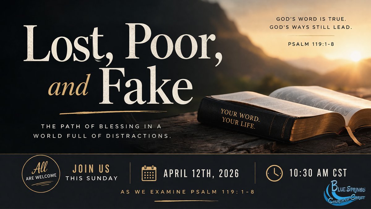 BlueSpringscofc's tweet image. #Psalm #Lost #Poor #Fake #Blessings #True #Godsway #Jesus #churchofchrist #Faith 
 
 🌟 Lost, Poor, and Fake? There’s a Better Path.
In a world full of distractions, God’s Word still lights the way. This Sunday, come discover the true path of blessing as we open Psalm 119:1-8