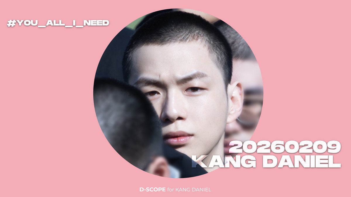ー 𝗔𝗟𝗟 𝗜 𝗡𝗘𝗘𝗗
; One look. That’s enough.

KANG DANIEL 
2026 private screening event 완료 기념 업로드 #1

[4K 60p] 입대하는 강어지,, 
   - 260209 강다니엘 입영식

🎞️youtu.be/Muyt0ZRMTcc

#강다니엘 #KANGDANIEL