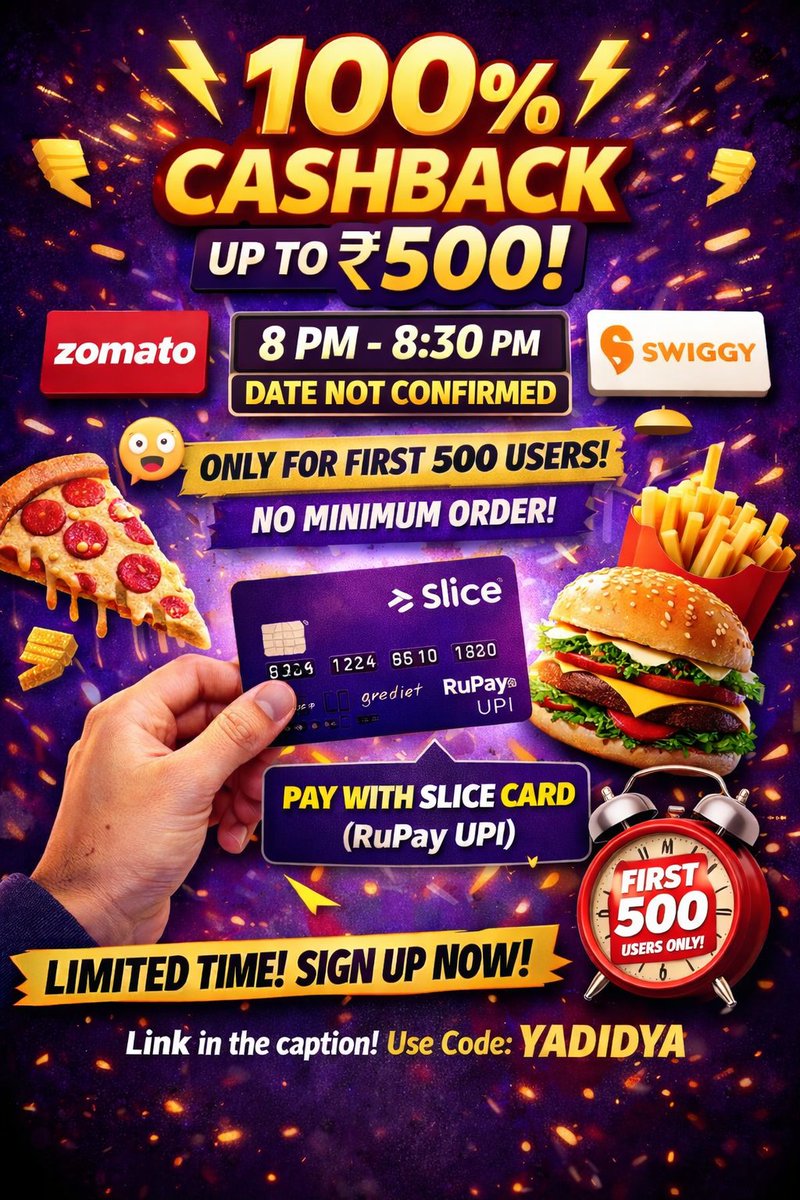 🚨 Upcoming CRAZY FOOD DEAL ALERT 🚨

Get 100% CASHBACK up to ₹500 on your 🍔🍕 orders via Zomato &amp; Swiggy!

🔥 No minimum order
🔥 Valid once per user
🔥 Only for first 500 users
🔥 Timing: ⏰ 8:00 PM – 8:30 PM (date not revealed 👀)
🔥 Payment: Slice Credit Card (RuPay UPI)