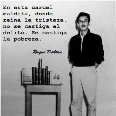 En esta carcel maldita, donde reina la tristeza, no se castiga el delito. Se castiga la pobreza. 
Roque Dalton❤️‍🔥