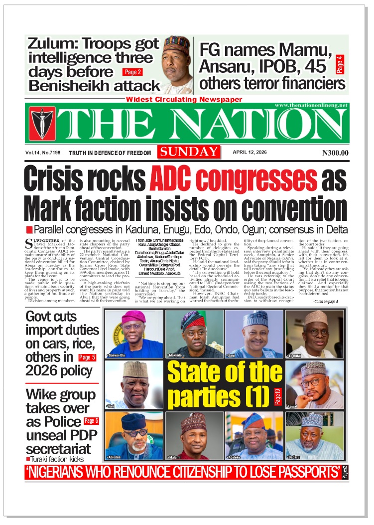 TheNationNews's tweet photo. The Nation Newspaper
#SundayHeadlines
12th of April 2026

1. Crisis rocks ADC congresses as Mark faction insists on convention - https://t.co/FQIS9b763A

2. 2027: State of the parties (1) - https://t.co/anAIWEvXib

3. Nigerians who renounce citizenship to lose passports – Fed Govt - https://t.co/EndMfXGtDO

4. Govt cuts import duties on cars, rice, others in 2026 policy - https://t.co/GmFY4RYSz1

5. Police unseal PDP’s Wadata House secretariat - https://t.co/i9vJe7LDzm