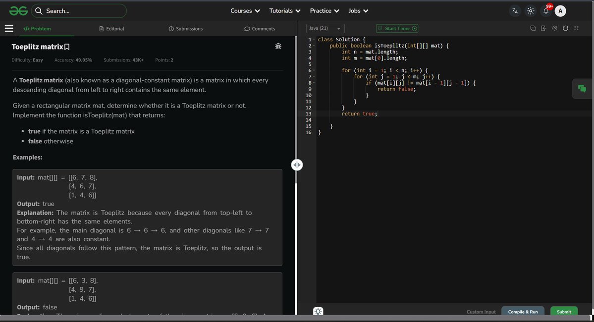 aakash_poddar_'s tweet image. 🚀 Day 55/60 –  #geekstreak60 #npci

Toeplitz Matrix ✔️
Check: mat[i][j] == mat[i-1][j-1]
💡 Simple diagonal consistency problem
⏱️ O(n*m) | O(1)
@geeksforgeeks  @NPCI_NPCI 

#Day55 #DSA #GFG #POTD #Coding
