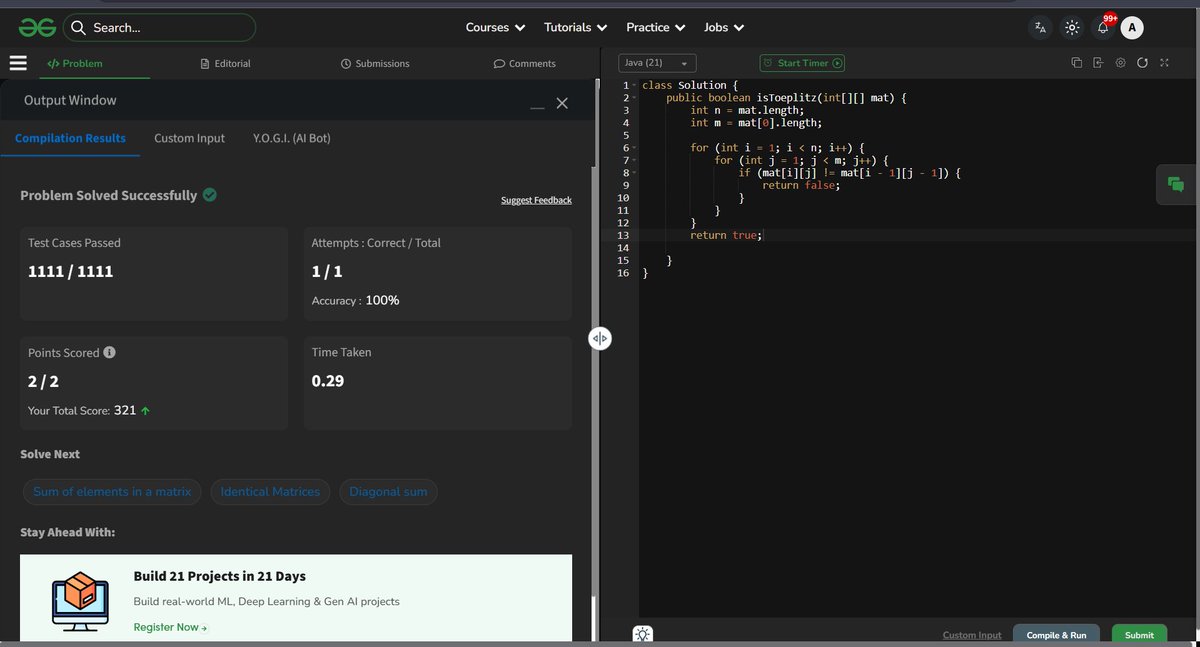 aakash_poddar_'s tweet image. 🚀 Day 55/60 –  #geekstreak60 #npci

Toeplitz Matrix ✔️
Check: mat[i][j] == mat[i-1][j-1]
💡 Simple diagonal consistency problem
⏱️ O(n*m) | O(1)
@geeksforgeeks  @NPCI_NPCI 

#Day55 #DSA #GFG #POTD #Coding