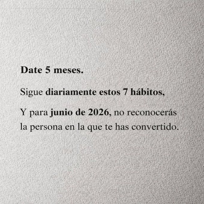 JuanchoMxx's tweet photo. Date 5 meses.

Sigue estos 7 hábitos diariamente,

Y para junio de 2026, no reconocerás a la persona en la que te has convertido. https://t.co/F3roTky2bL