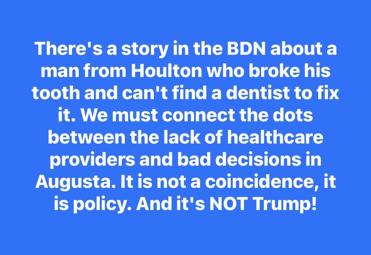 Augusta politicians claim to care about Mainer’s healthcare yet their policies hurt us all. As Governor I’ll root out the corruption and turn our state right side up. We will lure back doctors and dentists .