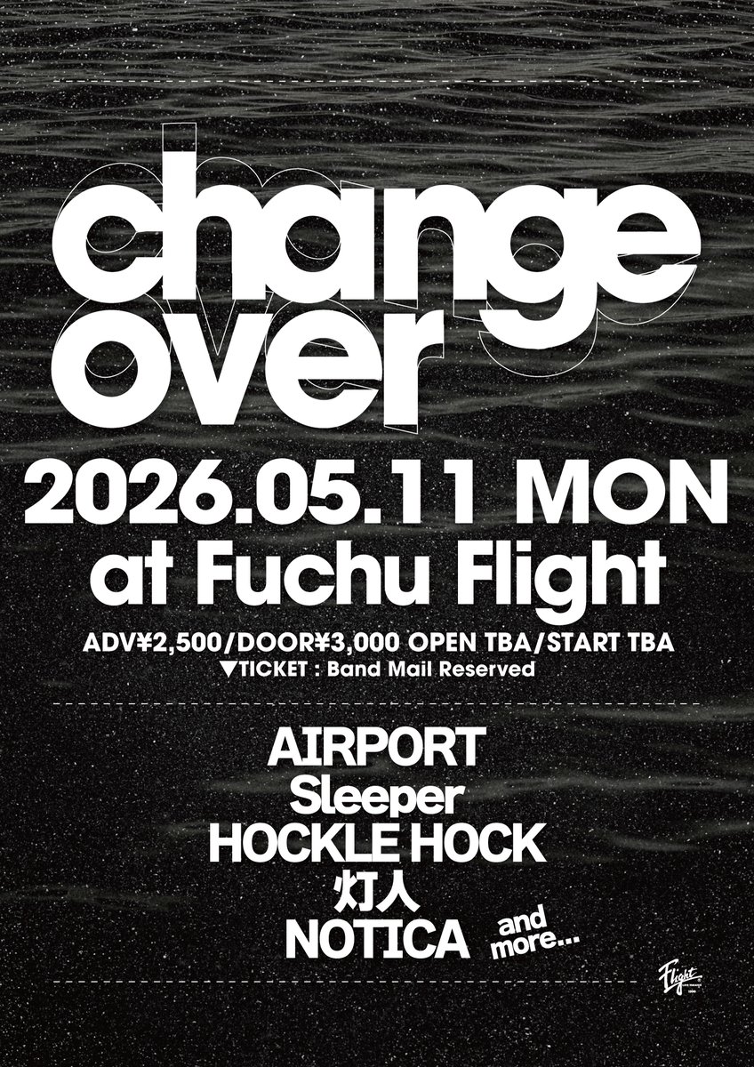 〓〓〓〓〓〓
追加情報解禁
〓〓〓〓〓〓 

2026年5月11日(月)
府中Flight
change over

w/
Sleeper
HOCKLE HOCK
灯人
NOTICA
and more...

ADV¥2,500/DOOR¥3,000
OPEN/START TBA

TICKET : メール予約
airport-net.com