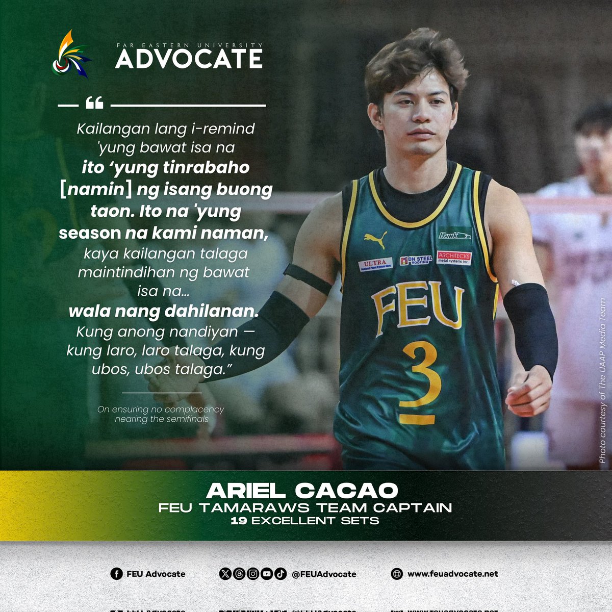 LOOK: After their win against UP, FEU team captain Ariel Cacao highlights a no-excuses mentality heading into the final stretch of the #UAAPSeason88 men’s volleyball tournament earlier today, April 12, at the UST Quadricentennial Pavilion in Manila. #StrengthInMotionHopeInAction