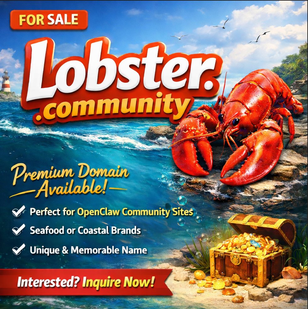 RationalAssets's tweet image. The lobster has molted. 🦞

Lobster.community is for sale — prime real estate for your OpenClaw project, AI agent social network, or the next Moltbook.

This is your Open Claw Moment.

Who’s claiming the domain in the Age of the Lobster?

#DomainForSale #OpenClaw