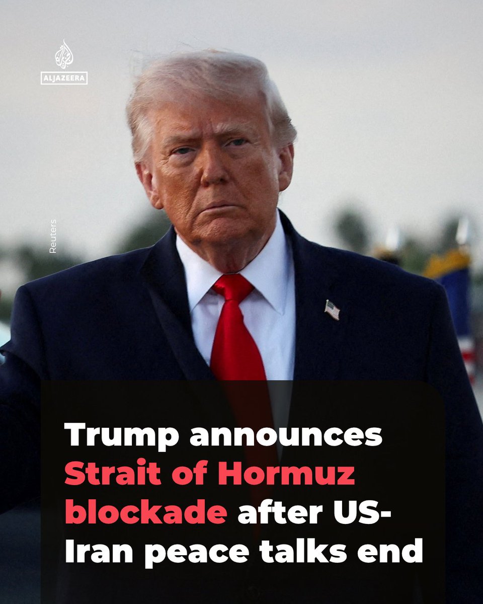 AJEnglish's tweet image. President Donald Trump says the US Navy will begin blockading the Strait of Hormuz “immediately” after peace talks between the US and Iran in Pakistan ended without an agreement.

🔗: aje.news/u4653h
