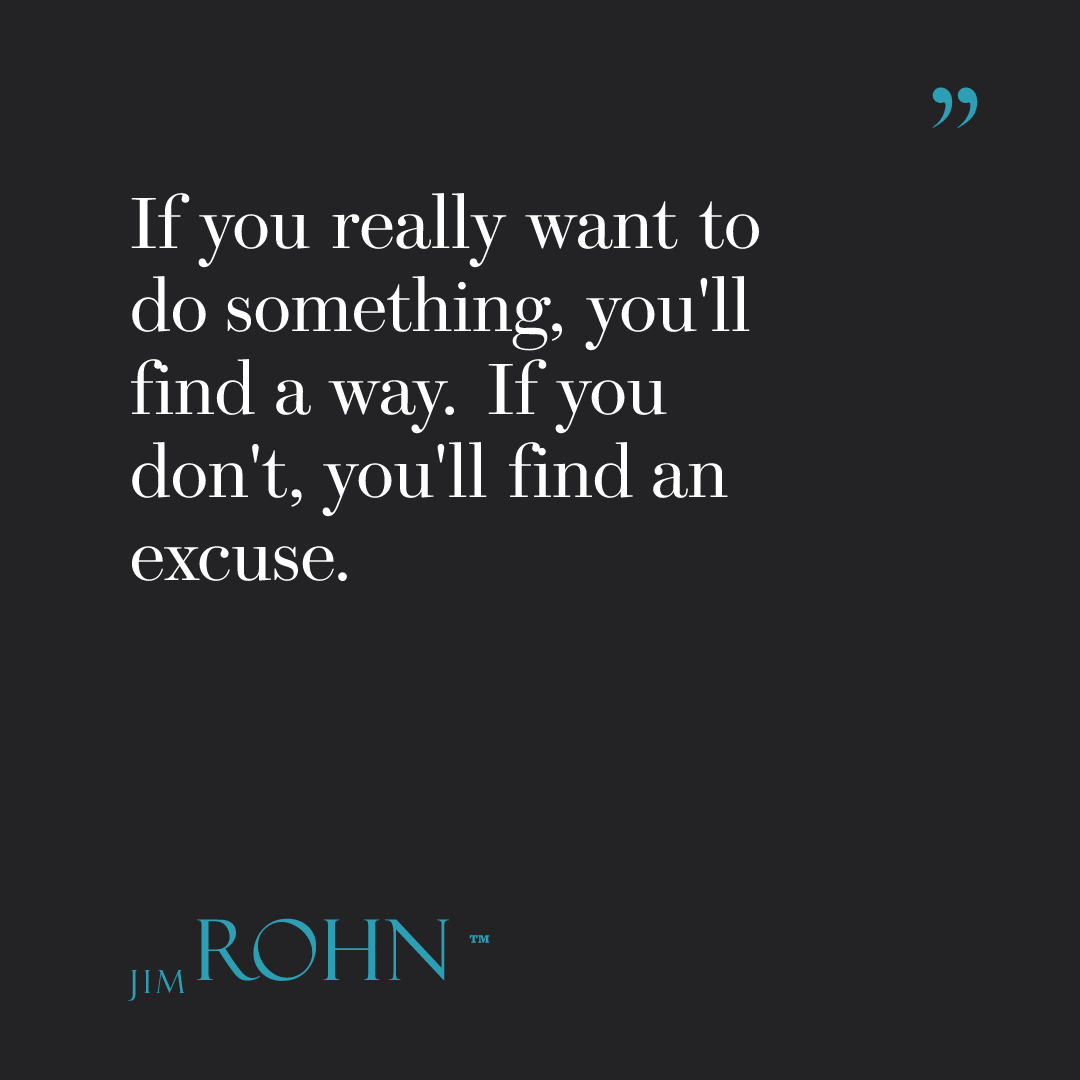 OfficialJimRohn's tweet image. "If you really want to do something, you'll find a way. If you don't, you'll find an excuse." — Jim Rohn

Week 7: Taking Action. What will you DO this week? Not plan. DO. #JimRohn #TakingAction #NoExcuses