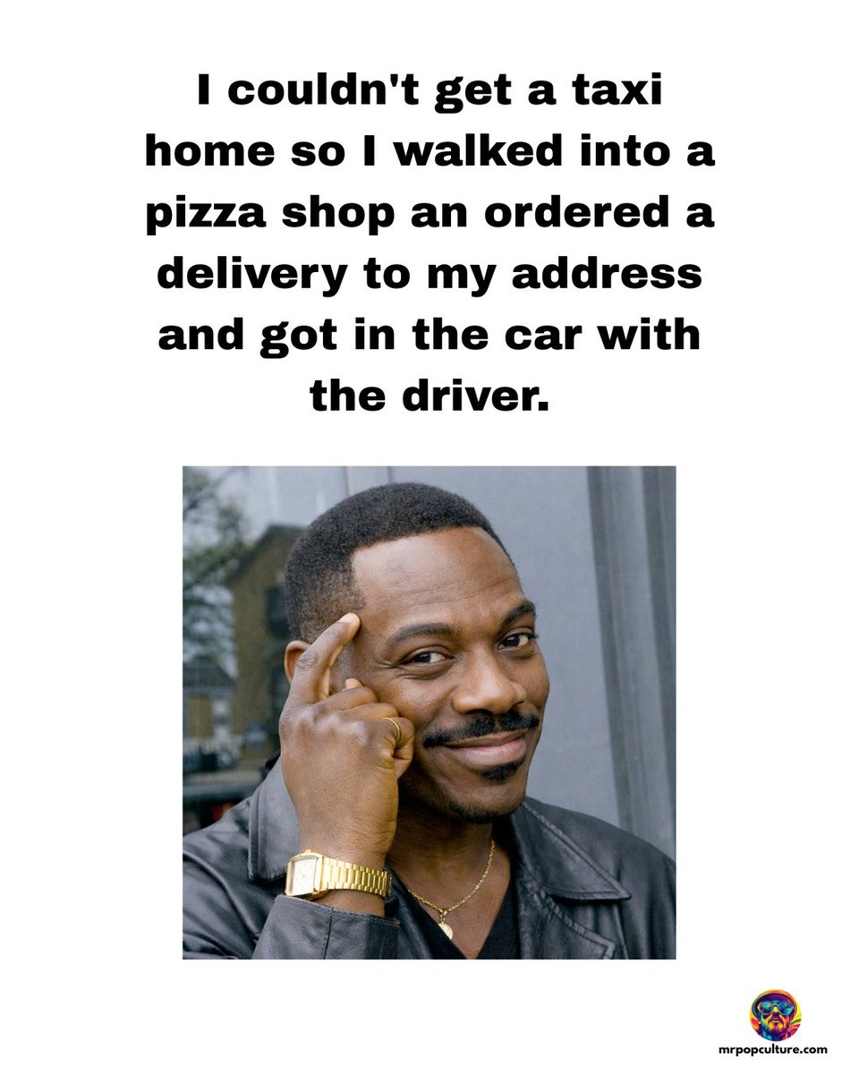 itsmrpopculture's tweet image. Couldn’t get a taxi, so I ordered a pizza to my own house and caught a ride with the delivery driver. 🍕🚗😂

That’s not being broke… that’s using Alternative Uber. 🤌🤣
Work smarter, not harder. Extra cheese, extra strategy. 🧠🧀

#FunnyMeme #PizzaDelivery #LifeHack