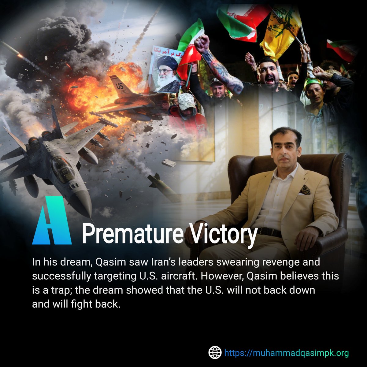 The emergence of a man from Pakistan named Muhammad Qasim bin Abdul Karim who sees dreams and visions talking about the signs of the time and plots and wars waged against Islam and Muslims. To know more visit the website DivineDreams.co or search ‘Muhammad Qasim Dreams’.