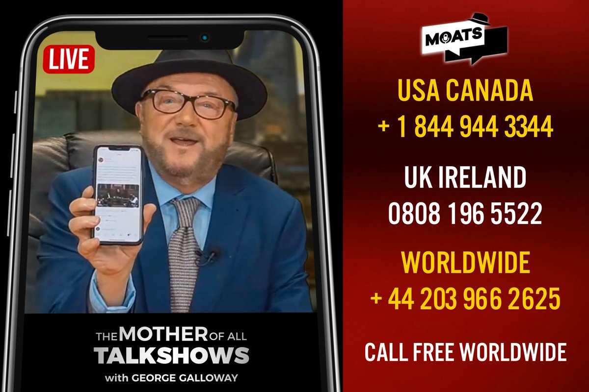 georgegalloway's tweet image. 🚨🚨 #LIVE The Mother Of All Talk Shows is ON AIR now!

🎙️#MOATS 📲 Call TOLL FREE worldwide!

🇺🇸 🇨🇦 +1 844 944 3344

🇬🇧 🇮🇪 0808 196 5522

🌎 +44 203 966 2625