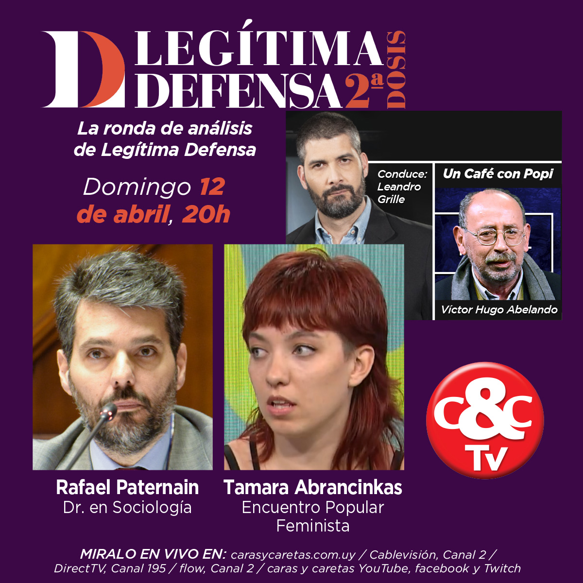 CarasyCaretasuy's tweet photo. 🔥 Este domingo llega una nueva emisión de #legitimadefensa 2da Dosis en Caras y Caretas TV.

🔴 Domingo 12 de abril | 20:00 hs

Conduce: @leagrille 

Invitados: Rafael Paternain (Dr. en Sociología) y Tamara Abrancinkas (Encuentro Popular Feminista)

Además: el clásico café con Popi