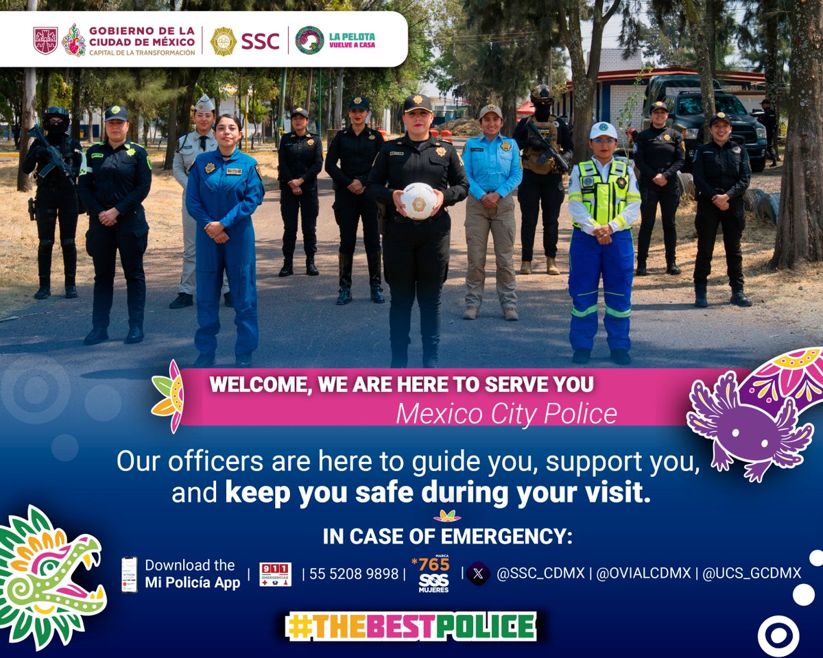 SSC_CDMX's tweet image. If you're visiting #MexicoCity, we hope you have a pleasant stay and enjoy your vacation.
The Mexico City #Police are always at your service to assist you whenever you need us. 👮🏻👮🏻‍♀️
​☎️ 911
📱 *765
📱 #MiPolicía app
​#LaPelotaVuelveACasa #TheBestPolice #MundialChilango