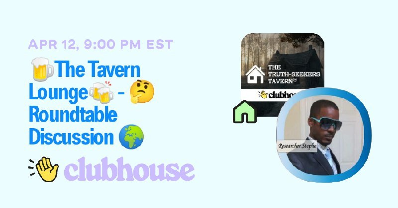 🚨 Join us in “The Truth-Seekers Tavern” on Sunday, April 12th, 2026 at 09:00 PM CT for "🍺The Tavern Lounge🍻 - 🤔 Round-table Discussion 🌍" on #Clubhouse. 

🍺 Open Mic Round-table Discussion 🎙✨

clubhouse.com/i/the-tavern-l…