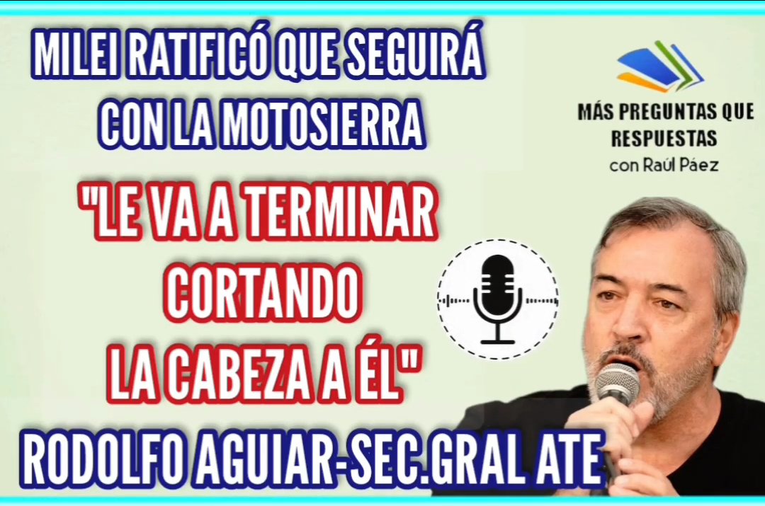 maspreguntasmdp's tweet photo. En MÁS PREGUNTAS QUE RESPUESTAS el sec.gral de ATE NACIONAL  RODOLFO AGUIAR le respondió a Milei,que volvió a ratificar la continuidad de la motosierra.

"LE VA A TERMINAR CORTANDO LA CABEZA A ÉL"
 https://t.co/sJME124c41 https://t.co/G4EUB8rZXv