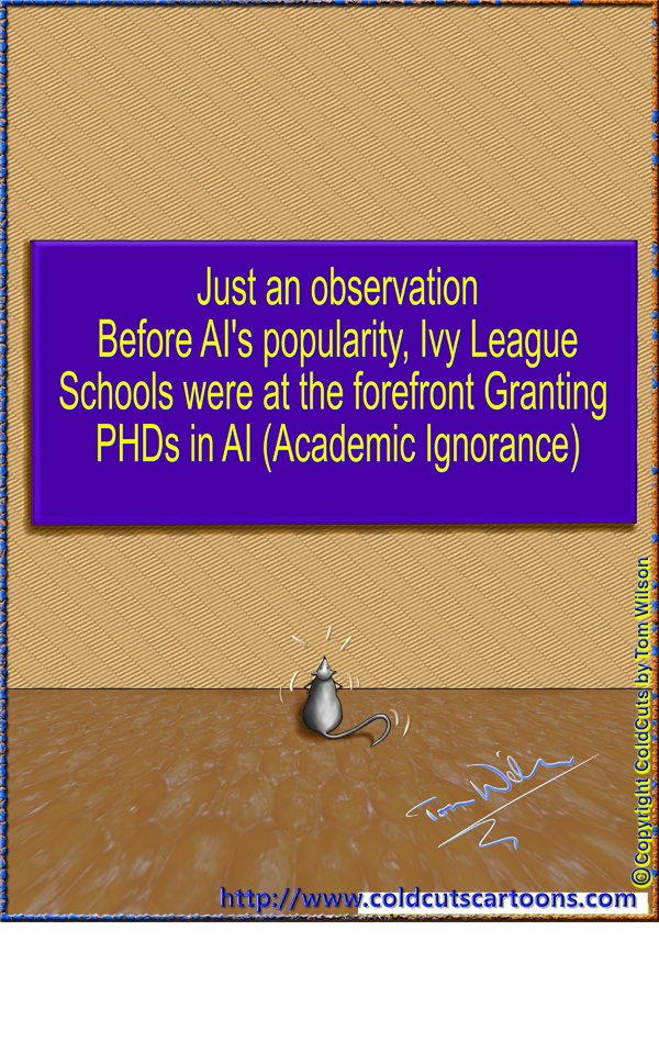 coldcutstoons's tweet photo. AI 
Ivy League Schools and AI Academic Ignorance) #ai #academicignorance #ivyleagueschools https://t.co/Yrm40LTPIQ