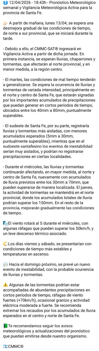 ℹ️ 12/04/2026 - 18:43h - Pronóstico Meteorológico semanal y Vigilancia Meteorológica Activa para la provincia de Santa Fe.

👉🏻 A partir de mañana, lunes 13/04, se espera una desmejora gradual de las condiciones de tiempo, de norte a sur provincial, sigue en imagen.