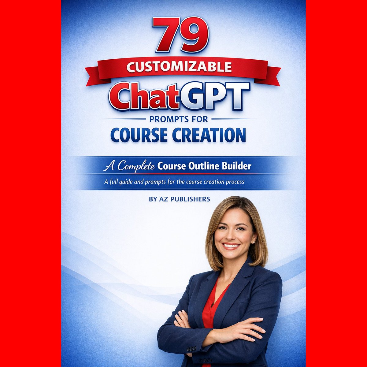 AZPublishers's tweet photo. Buy 79 Customizable ChatGPT Prompts for Course Creation. on @Gumroad https://t.co/uxUrnzKFRC https://t.co/D3WMfb46jK