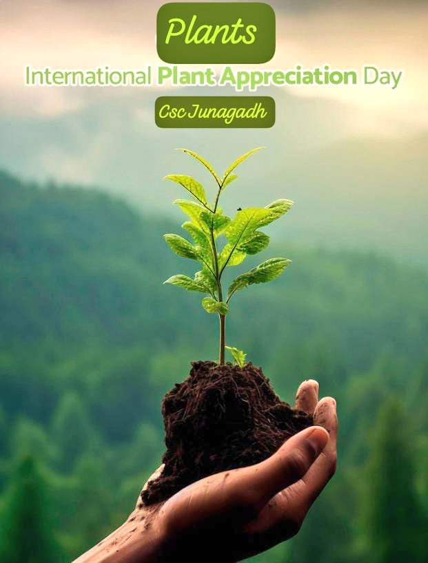 CscJunagadh's tweet image. #InternationalPlantAppreciationDay Plants are more than just greenery they are #life itself.From  #oxygen we breathe to the food we eat plants quietly support every living being on this #planet.Lets take a moment to appreciate their beauty,#protect our #environment @InfoGujcost