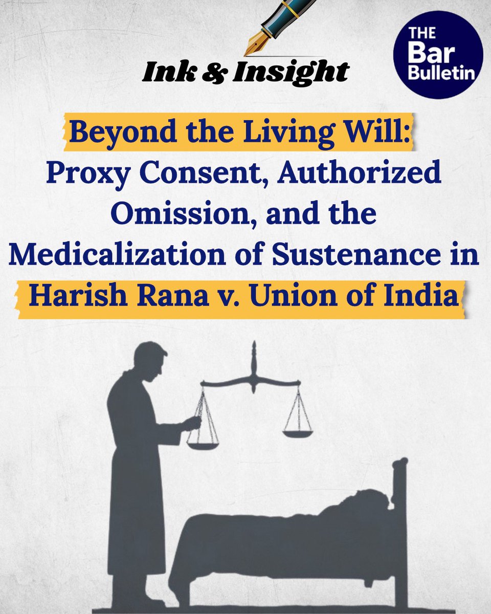 thebarbulletin's tweet image. [Ink &amp;amp; Insight] Beyond the Living Will: Proxy Consent, ‘Authorized Omission,’ and the Medicalization of Sustenance in Harish Rana v. Union of India
By Prakhar Jha and Vigya Mishra

Read More Here- thebarbulletin.com/passive-euthan…

#ConstitutionalLaw #endoflife #healthcarelaw #legalethics