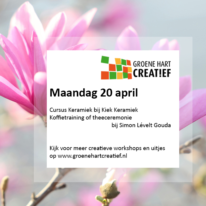 Maandag 20 april
19.00: Cursus Keramiek - Kiek Keramiek
19.30: Koffietraining of theeceremonie - Simon Lévelt Gouda
Kijk voor meer creatieve workshops en uitjes op groenehartcreatief.nl