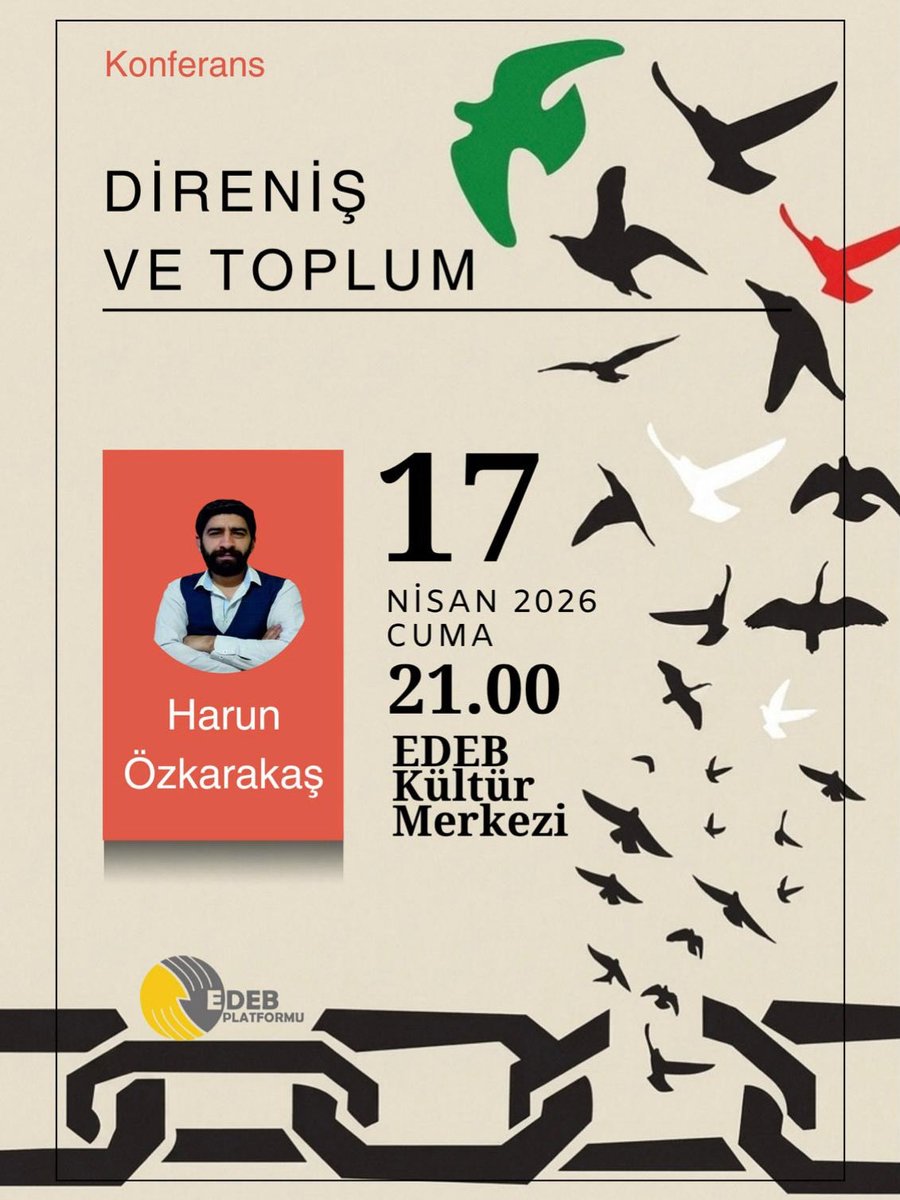 Konferans 

“Direniş ve Toplum”

Konuşmacı: Harun ÖZKARATAŞ

📆17  Nisan 2026 Cuma

🕥21.00

📍 EDEB Kültür Merkezi