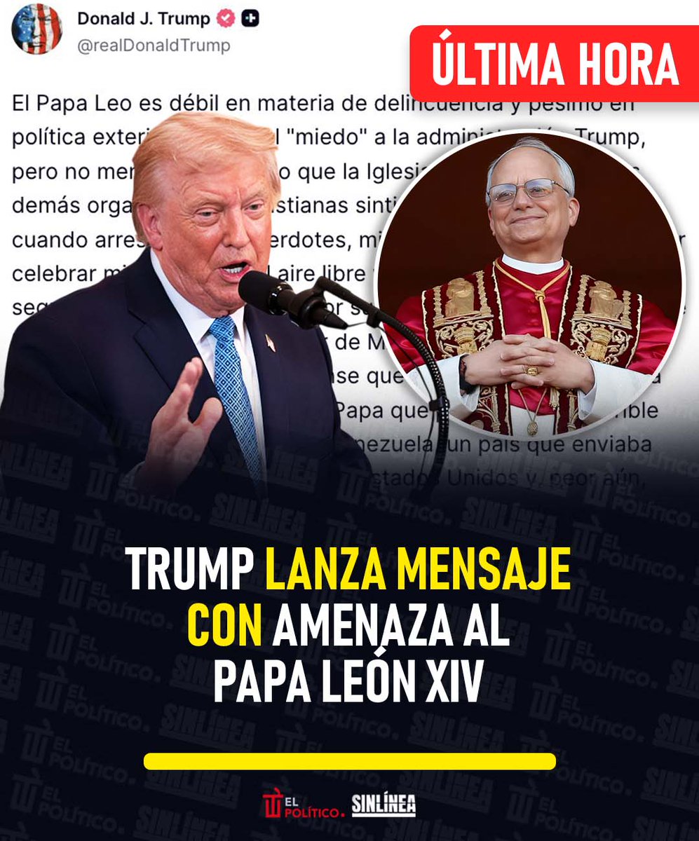 #ÚltimaHora ⏰

🔴 #Trump arremetió contra el papa #LeónXIV asegurando que es "débil en materia de delincuencia y política exterior", por lo que le recomendó concentrarse en ser un pontífice, no un político 🔥✝️🔔

🗣️ "Si yo no estuviera en la Casa Blanca, León no estaría en el