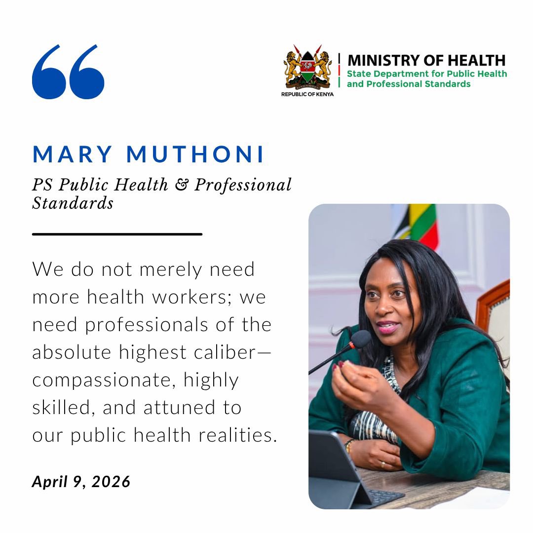 "We do not merely need more health workers; we need professionals of the absolute highest caliber—compassionate, highly skilled, and attuned to our public health realities."
— Mary Muthoni, PS Public Health &amp; Professional Standards