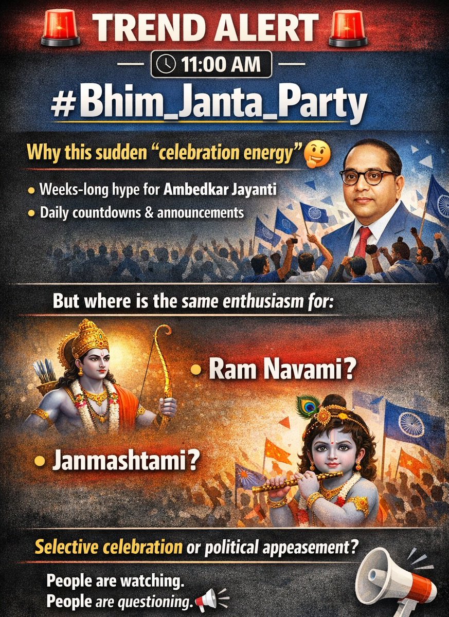 🚨 TREND ALERT 🚨
🕚 11:00 AM

#Bhim_Janta_Party

Why this sudden “celebration energy”? 

• Weeks-long hype for Ambedkar Jayanti
• Daily countdowns &amp; announcements

But where is the same enthusiasm for:
• Ram Navami?
• Janmashtami?

People are questioning now.