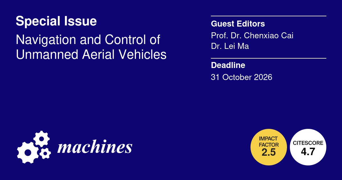 Machines_MDPI's tweet image. #specialissue #callforpapers

🔓Special Issue "Navigation and #Control of Unmanned Aerial Vehicles" edited by Prof. Dr. Chenxiao Cai and Dr. Lei Ma

👉Welcome your submission: mdpi.com/journal/machin…

Submission Deadline: 31 December 2026

#UAV
#AutonomousNavigation
#PathPlanning