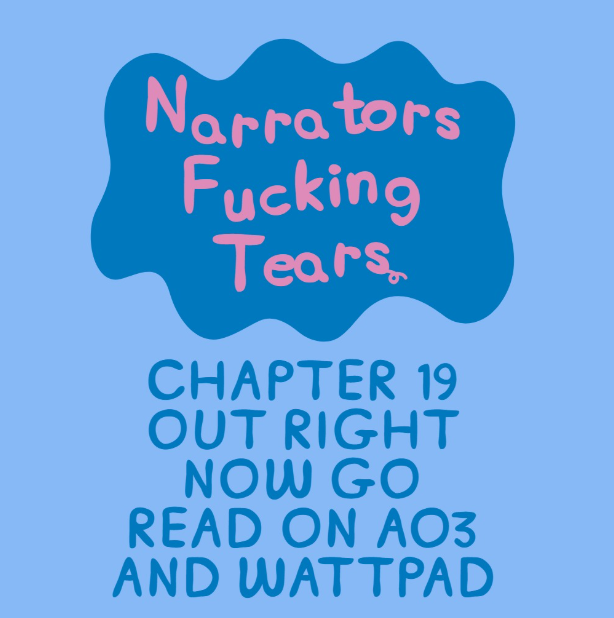 MINIEISGAY's tweet image. GO READ NARRATORS TEARS CHAPTER 19 NOW!! BEFORE CHAPTER 20 COMES, WHICH IS THE LAST CHAPTER!!
 link in the repliessss